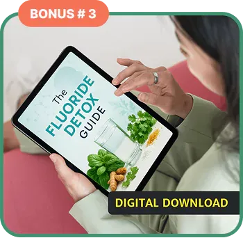 FREE Bonus #3 - The Fluoride Detox Guide